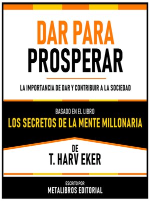cover image of Dar Para Prosperar--Basado En El Libro Los Secretos De La Mente Millonaria  De T. Harv Eker